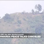 DR Congo, Rwanda peace talks canceled