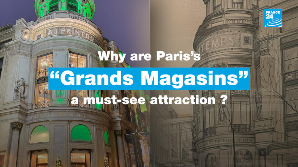 Why are Paris's 'Grands Magasins' a must-see attraction ?